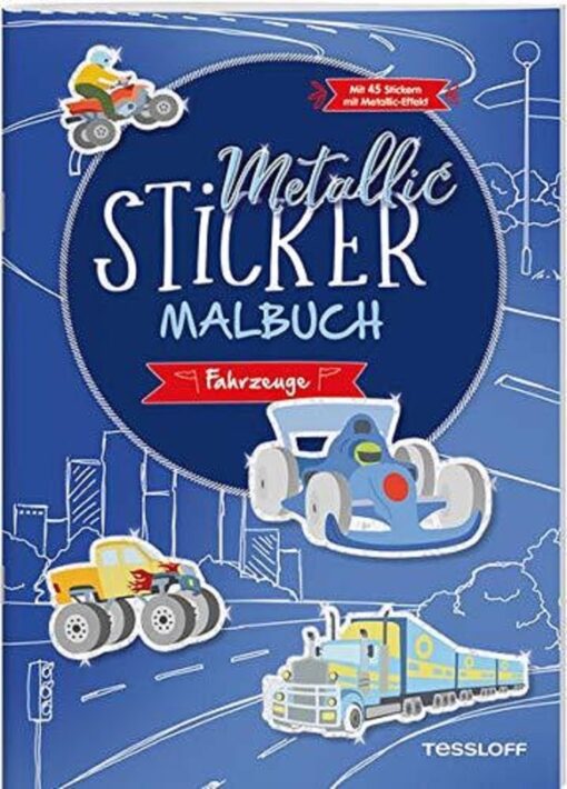 Tessloff Metallic-Sticker Malbuch. Fahrzeuge