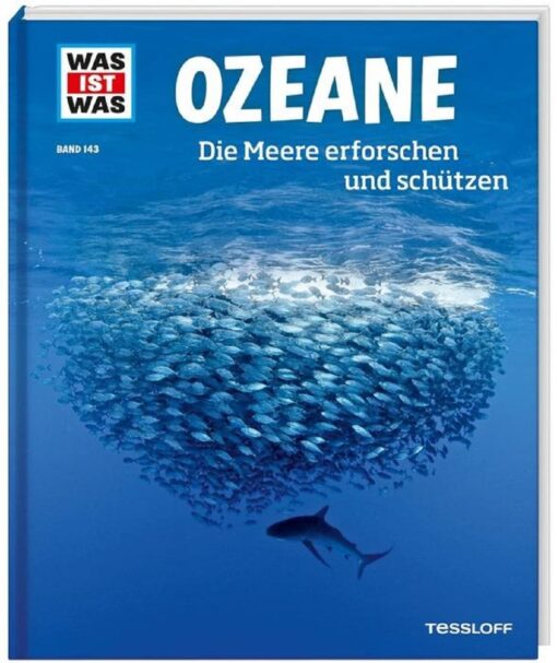 Tessloff WAS IST WAS Band 143 Ozeane. Die Meere erforschen und schützen