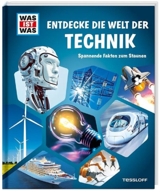 Tessloff WAS IST WAS Entdecke die Welt der Technik