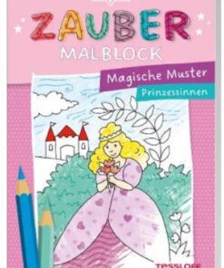 Tessloff Zaubermalblock. Magische Muster. Prinzessinnen