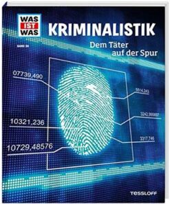 Tessloff-WAS-IST-WAS-Band-98-Kriminalistik-Dem-Taeter-auf-der-Spur