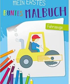 Mein erstes buntes Malbuch. Fahrzeuge