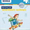 Tessloff Fit für die Schule - Das kann ich  Schriftlich rechnen 4. Klasse