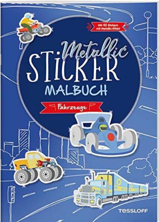 Tessloff Metallic-Sticker Malbuch. Fahrzeuge