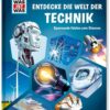 Tessloff WAS IST WAS Entdecke die Welt der Technik