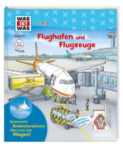 Tessloff WAS IST WAS Junior Band 11 - Flughafen und Flugzeuge