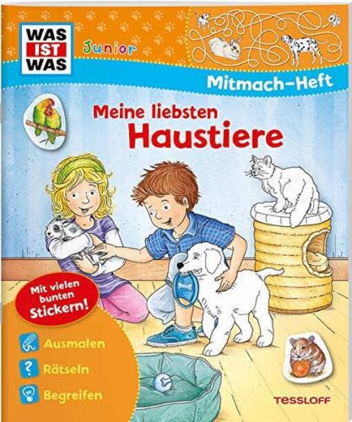 Tessloff WAS IST WAS Junior Mitmach-Heft - Meine liebsten Haustiere