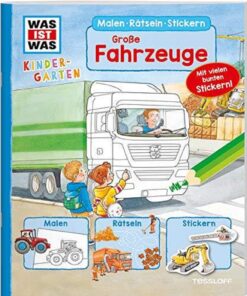 Tessloff WAS IST WAS Kindergarten - Malen, Rätseln, Stickern  Große Fahrzeuge