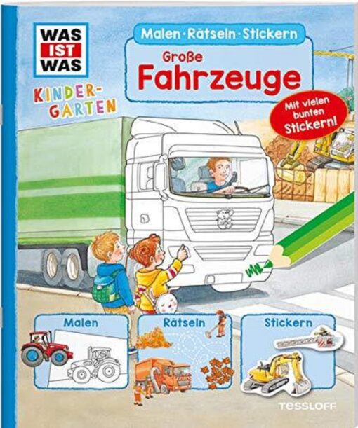 Tessloff WAS IST WAS Kindergarten - Malen, Rätseln, Stickern  Große Fahrzeuge