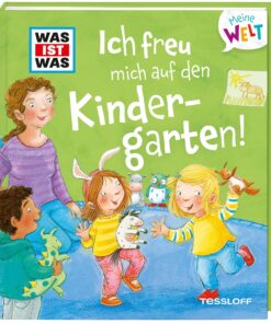 Tessloff WAS IST WAS Meine Welt Band 4 - Ich freu mich auf den Kindergaten!