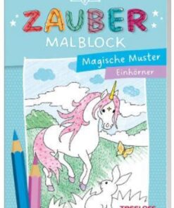 Tessloff Zaubermalblock. Magische Muster. Einhörner