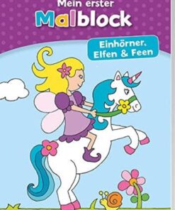 Tessloff Mein erster Malblock. Einhörner, Elfen und Feen