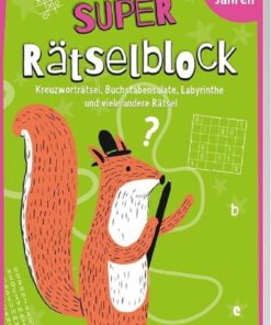 Tessloff Super Rätselblock mit Kreuzworträtseln, Buchstabensalaten, Labyrinthen und co